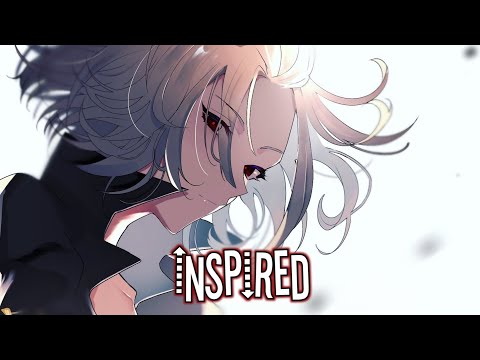 【NIGHTCORE】↬ INSPIRED |
