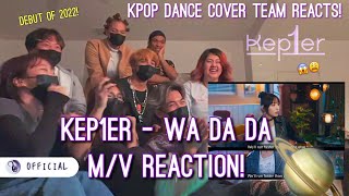 Kep1er (케플러) - WA DA DA M/V Reaction | Kpop Dance Cover Team Reacts!