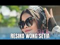 RESIKO WONG SETIA VOC.DEDE TRIA - ARAK ARAKAN SINGA DEPOK ANDI PUTRA 3 SHOW SEKARMULYA - GABUS WETAN