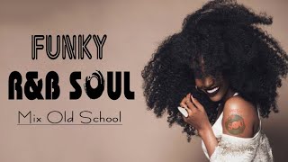 FUNKY R&B SOUL Mix Old School | Best Funky Soul