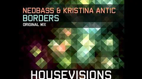 Nedbass & Kristina Antic-Borders (Original Mix) Te...