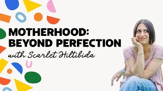 Motherhood: Beyond Perfection