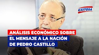 🔴🔵Análisis económico sobre el Mensaje a la Nación de Pedro Castillo