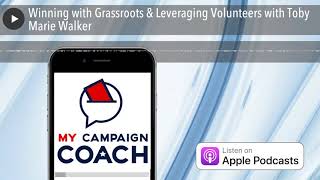 Winning with Grassroots & Leveraging Volunteers with Toby Marie Walker