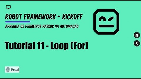 Aprenda Robot Framework (Kickoff) - Tutorial 11 - Loop (For)