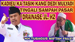 ADA APA .....? KH. MIFTAH FAUZI ULAMA MACAN TASIK NYURUH KANG DEDI MULYADI DATANG KE KOTA TASIK