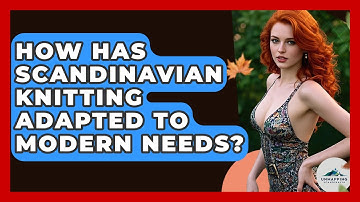 How Has Scandinavian Knitting Adapted To Modern Needs? - Unmapping Scandinavia