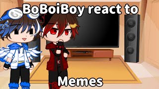 | BoBoiBoy Elemental react to memes (gacha club) му αυ |
