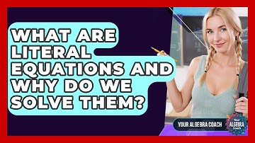 What Are Literal Equations And Why Do We Solve Them? - Your Algebra Coach