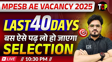 MPESB AE Vacancy 2025 | Last 40 Days Ultimate Strategy 🔥 | बस ऐसे पढ़ लो Selection पक्का !