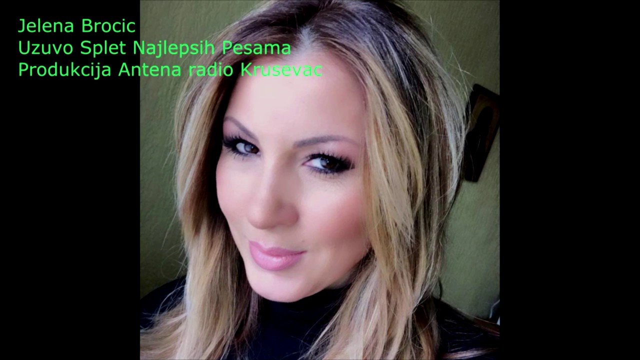 Jelena Brocic Splet Najlepsih pesama Uzivo 3 sata