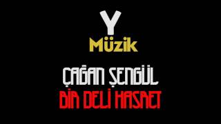 ÇAĞAN ŞENGÜL - BİR DELİ HASRET