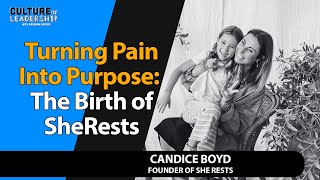 Turning Pain Into Purpose: The Birth of SheRest with Candice Boyd