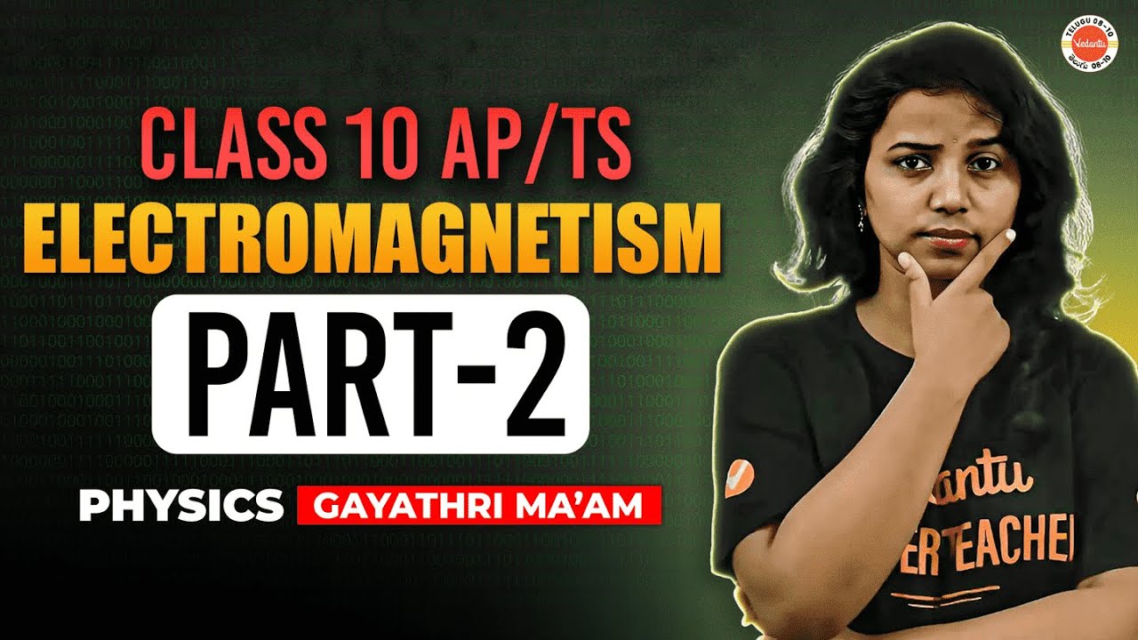 Electromagnetism | Class 10 Physics | AP & TS SSC | Part-2 | Gayathri Ma'am