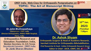 OREF Web-class for Orthopaedic Postgraduates on OrthoTV–The Art of Manuscript Writing–Dr.Ashok Shyam