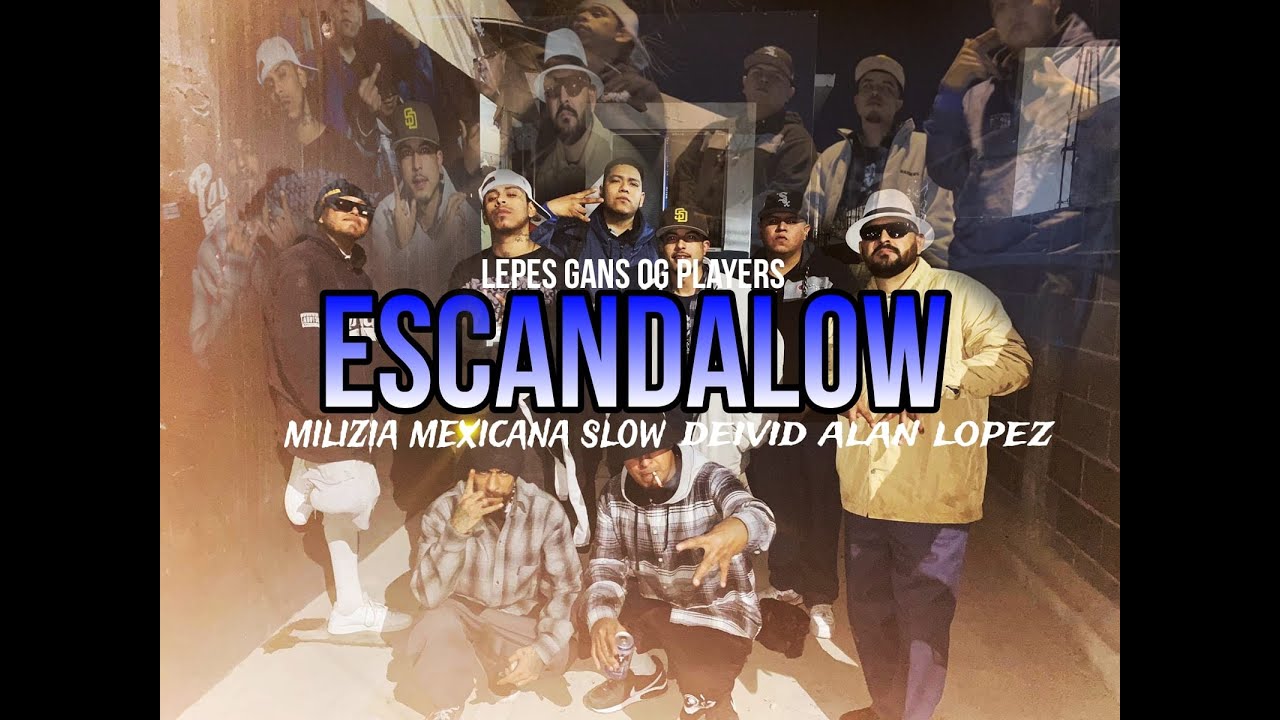 ESCANDALOW  (video oficial) - LEPES GANG FT OG PLAYERS  , MILIZIA MEXICANA ,SLOW DEIVID ,ALAN LOPEZ