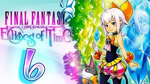 FFCC (Wii) ~ Final Fantasy Crystal Chronicles ~【Echoes of Time】~ Walkthrough Pt. 6