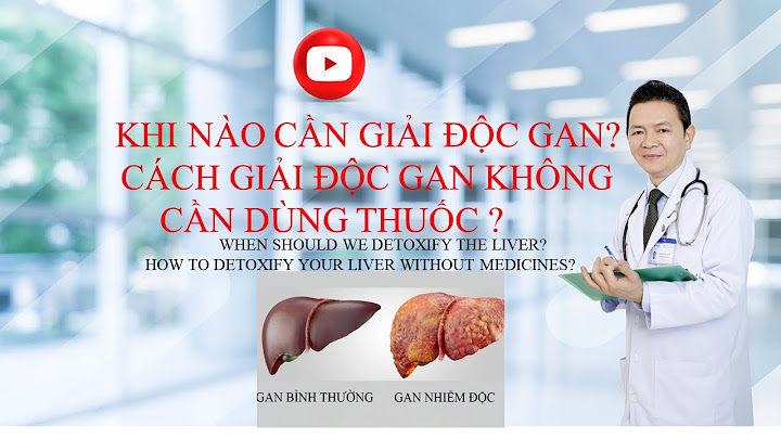 Nên uống thuốc giải độc gan khi nào năm 2024