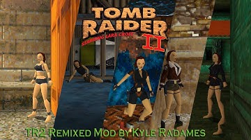 Tomb Raider 2: Modding Showcase-TR2 Remixed Mod