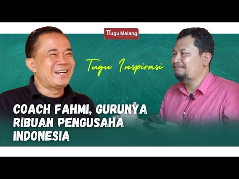 TUGU INSPIRASI - BELAJAR KAYA RAYA DARI COACH FAHMI, GURUNYA RIBUAN PENGUSAHA INDONESIA