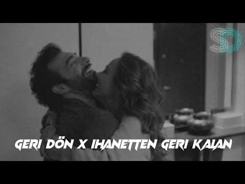 Geri Dön x İhanetten Geri Kalan Mix | Sirius Design