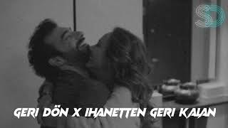 Geri Dön x İhanetten Geri Kalan Mix | Sirius Design Resimi