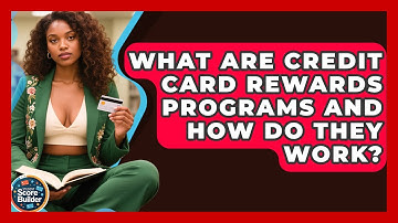What Are Credit Card Rewards Programs And How Do They Work? - Student Score Builder