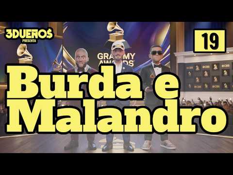 3 Dueños Presenta: Burda e Malandro Ep. #019