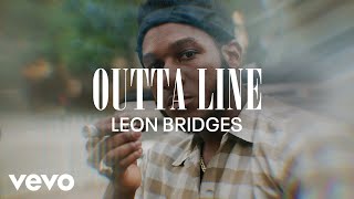 Смотреть клип Leon Bridges - Outta Line