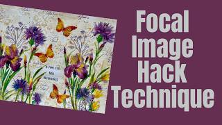 Focal Image Hack #artjournal #mixedmedia #artjournalforbeginners @KarenBurchill