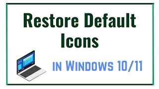 Restore Default Icons On Windows 1011