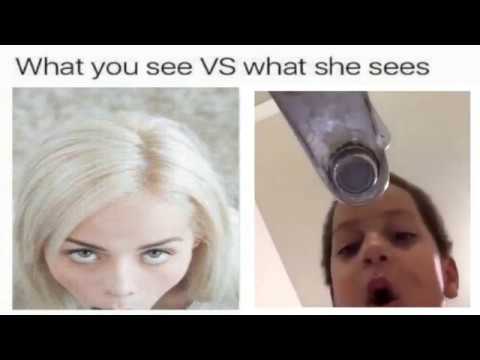 What You See Vs What She Sees Imgflip