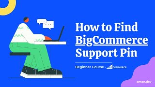 Find BigCommerce Support Pin - Tutorial
