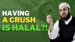Can having a CRUSH be HALAL?