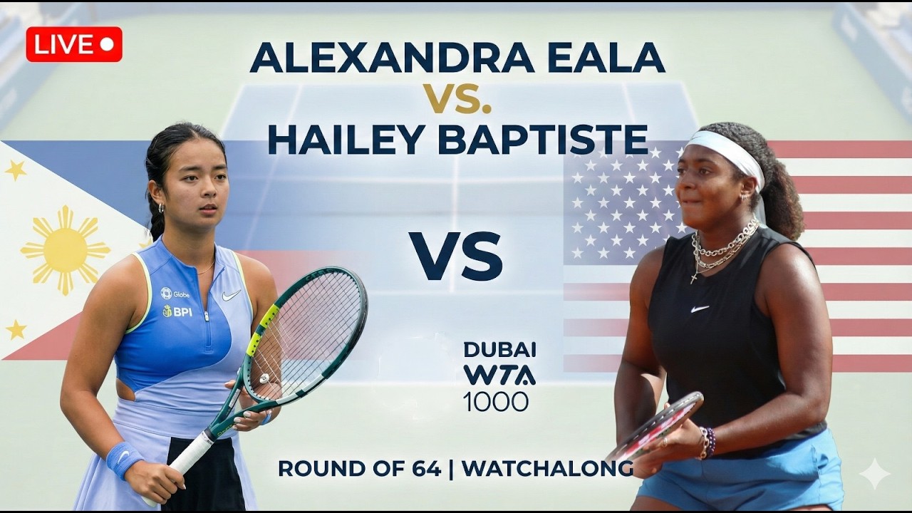 Alexandra Eala vs Hailey Baptiste LIVE 🔴 | Dubai WTA 1000 2026 | Round of 64 Watchalong