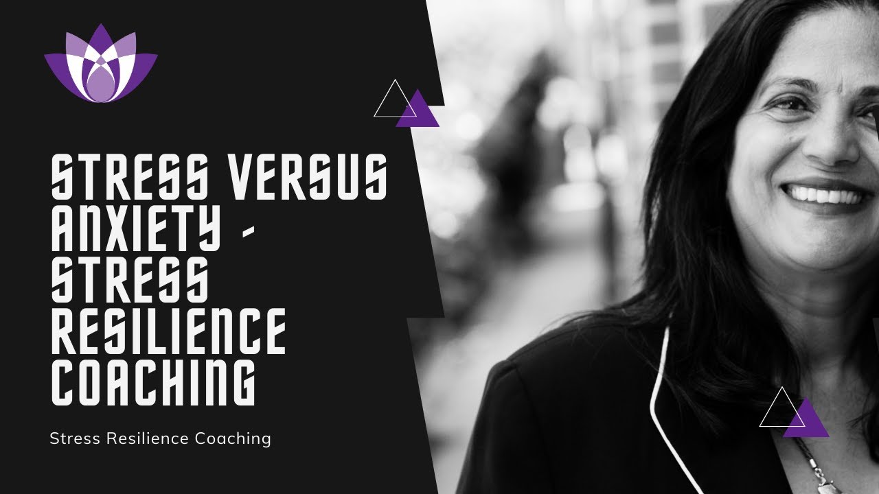 Stress versus anxiety - Stress resilience coaching