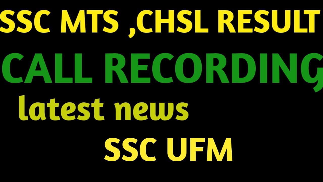 SSC EXAM LATEST NEWS ! SSC UFM ! SSC MTS RESULT ! SSC CHSL RESULT