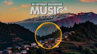 No-Copyright Nepali Music Far Away No-Copyright Nepali Music Romantic Vibes For Village Life