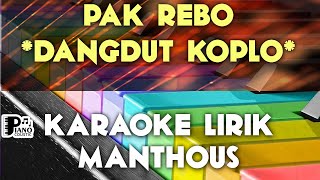 PAK REBO   MANTHOUS DANGDUT KOPLO KARAOKE LIRIK ORGAN TUNGGAL KEYBOARD