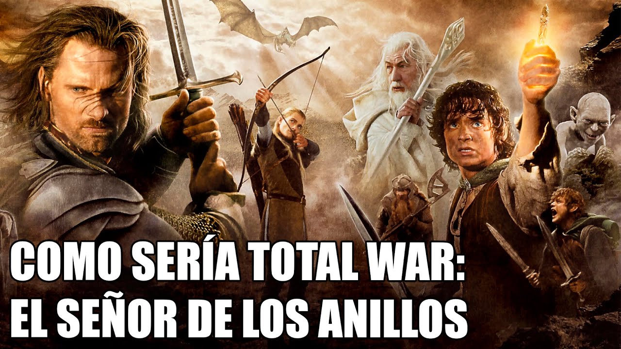 El Señor De Los Anillos Total War CÓMO SERÍA UN TOTAL WAR: EL SEÑOR DE LOS ANILLOS - YouTube