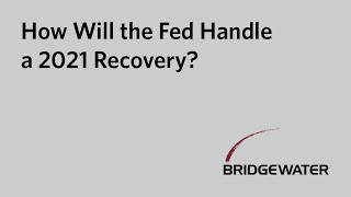 How Will the Federal Reserve Handle a 2021 Recovery?
