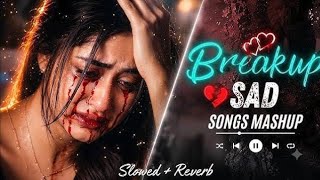 HEART BREAK 💔 SAD 😭 LOFI MASHUP || HEART BROKEN 💔 HINDI SONGS || MOOD OFF LOFI 😭 MASHUP screenshot 4
