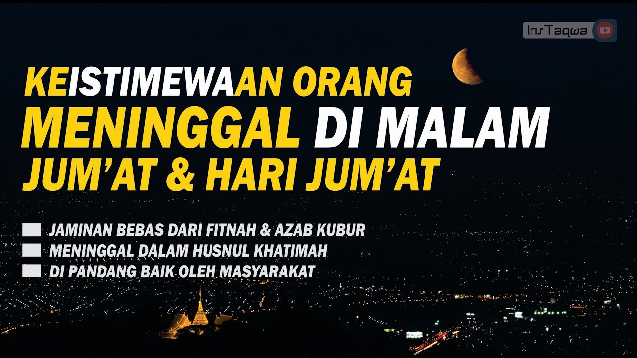 Inilah Keistimewaan Orang Yang Meninggal Malam Jum At Hari Jum At Bebas Dari Fitnah Azab Kubur Youtube