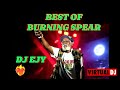 BEST OF BURNING SPEAR ROOTS REGGAE  MIX 2024 BY DJ EJY THIS MAN MEK ME DO IT RUN FOR YOUR LIFE