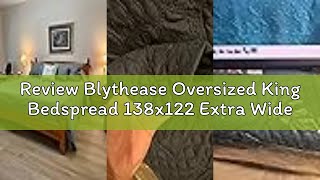 Review Blythease Oversized King Bedspread 138x122 Extra Wide, Ultrasonic Lightweight Bedding Cover,