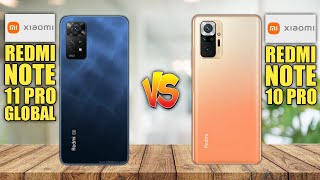 Xiaomi Redmi Note 11 Pro Global vs Xiaomi Redmi Note 10 Pro