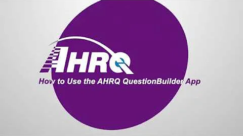 How to Use the AHRQ QuestionBuilder App - Audio Description