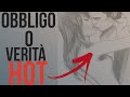 OBBLIGO O VERITÀ HOT !!!