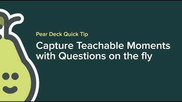 09   Capture Teachable Moments with Questions on the Fly (Pear Deck for Microsoft)