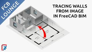 Tracing Walls from an Image Floor Plan in FreeCAD BIM